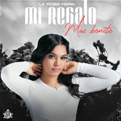 La Ross Maria - Mi Regalo Mas Bonito ( Version De Jey The Future )