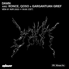 Dawn avec Ronce, Qoso & Gargantuan Grief - 07 Avril 2023