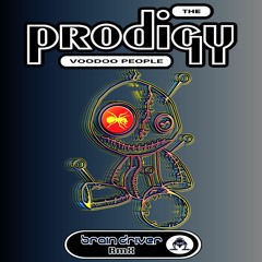 The Prodigy - Voodoo People (Brain Driver RmX) .:: FREE DOWNLOAD ::.