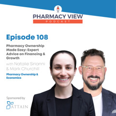 EP 108 - Pharmacy View Podcast - Pharmacy Ownership Made Easy: Expert Advice on Financing & Growth