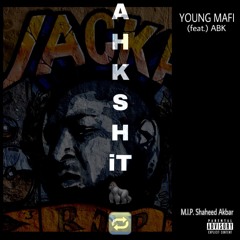 Young Mafi - Ahk Shit Ft. ABK (Prod. by P Dot)