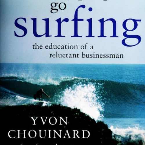 Read EBOOK 📃 Let My People Go Surfing: The Education of a Reluctant Businessman by