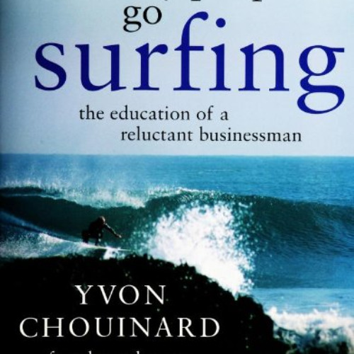 [READ] EBOOK 🗂️ Let My People Go Surfing: The Education of a Reluctant Businessman b