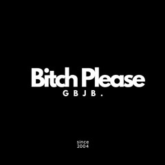 Bitch Please