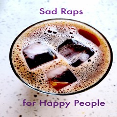 sad raps for happy people feat. CATXSCAN (prod. Dr. Johnnyfever)