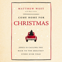 COME HOME FOR CHRISTMAS by Matthew West | The Night Before Christmas