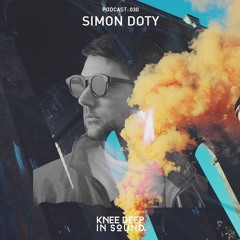 Knee Deep In Sound Podcast 030 - Simon Doty