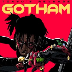 TOKYO'S REVENGE - GOTHAM (Prod.SBeatz)
