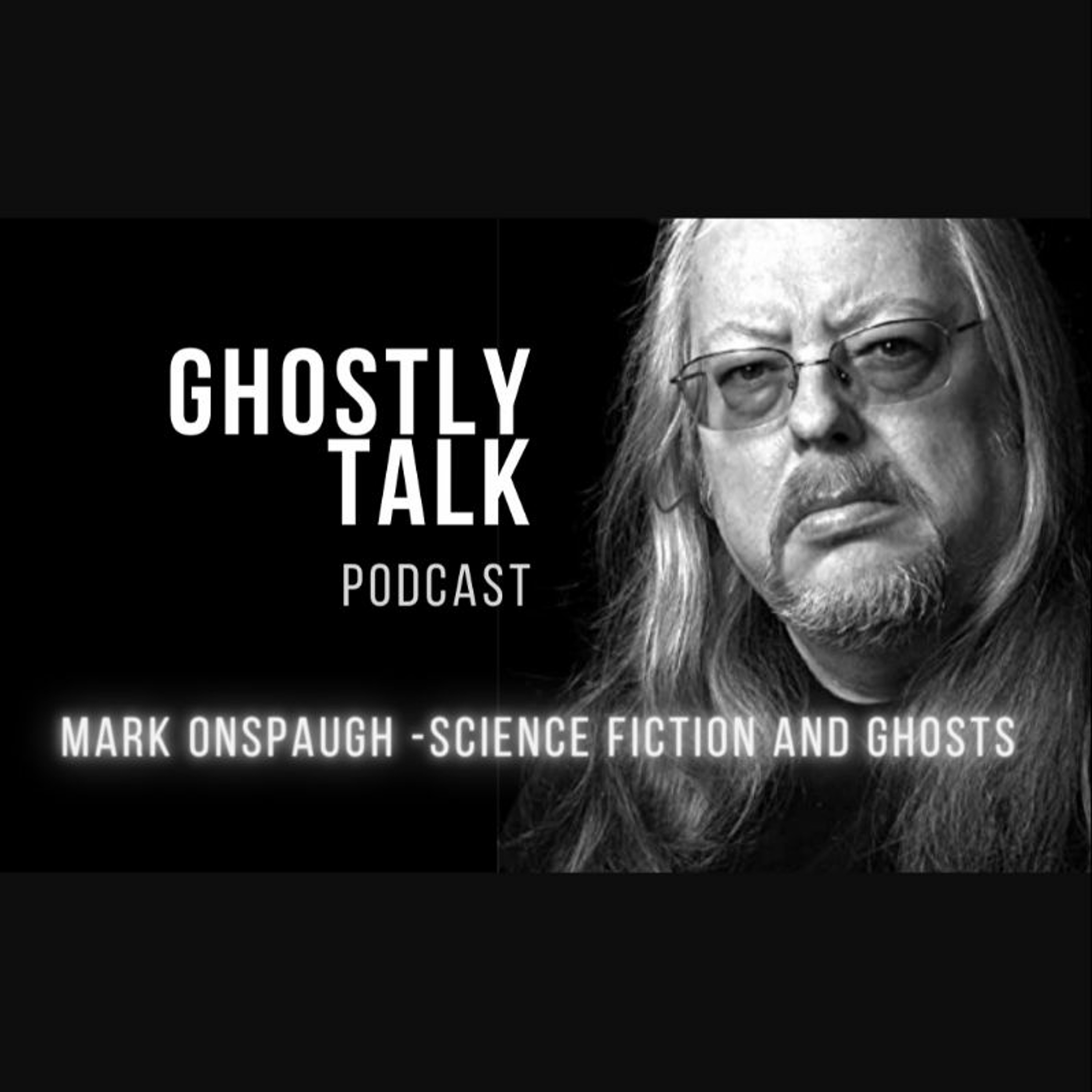 Ep 129 - Mark Onspaugh | Science Fiction and Ghosts