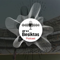 Artı Beşiktaş Podcast - S02E01 / Beşiktaş - Malatyaspor