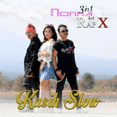 Nonna 3in1 feat Rap X - Kasih Slow.mp3