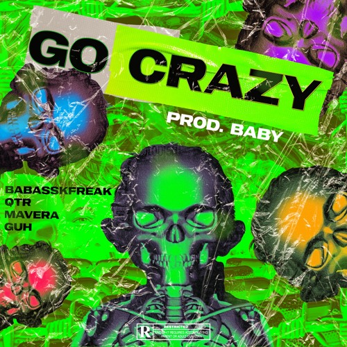 Go Crazy ft Qtr, Guh91 e Mavéra (@prodbaby_) #ripguh91💔