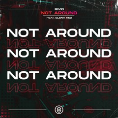 Rivio, Elena Red - Not Around
