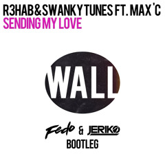 R3hab & Swanky Tunes - Sending My Love (Fedo & JERIKO Bootleg)
