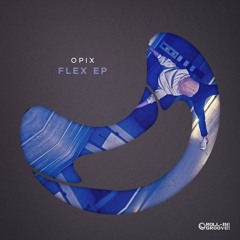 OPIX - Flex EP - Preview - OUT NOW