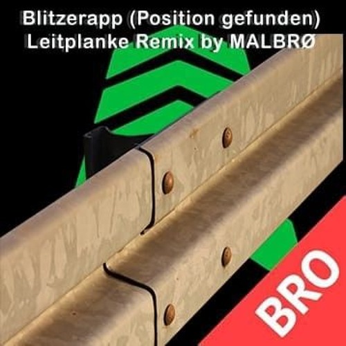Blitzerapp (Position gefunden) - Luca Dante Spadafora (Leitplanke Remix) By MALBRØ