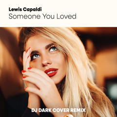 Lewis Capaldi - Someone You Loved (Dj Dark Cover Remix)