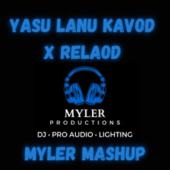 Yasu Lanu Kavod X Reload (Myler Mashup)