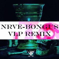 NRVE - BONGUS (VLP REMIX)