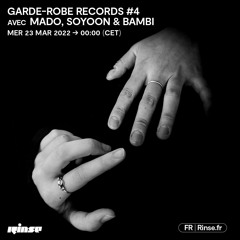 Garde-Robe Records #4 avec Mado, Soyoon & Bambi - 23 Mars 2022