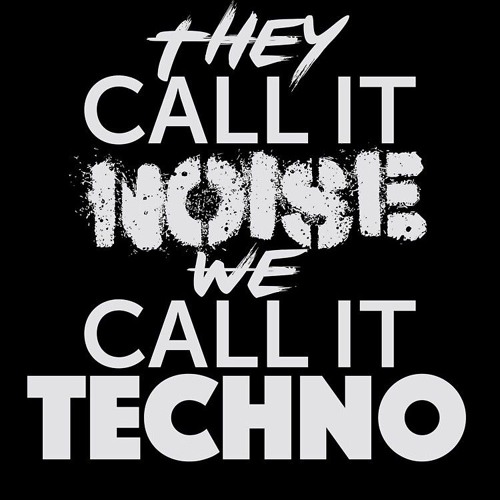 They Call It Noise