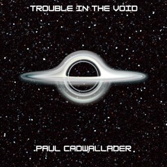 Trouble in the Void
