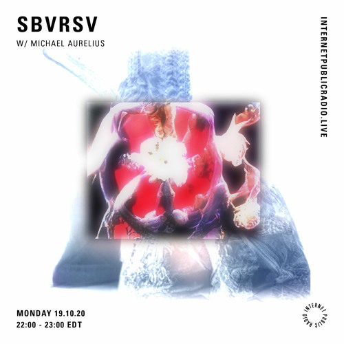 SBVRSV 016 w/ Eden Aurelius - Internet Public Radio