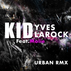 Yves Larock & Molie - KID - Urban Mix