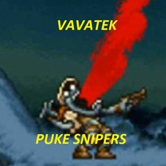 VaVaTeK- Puke Snipers