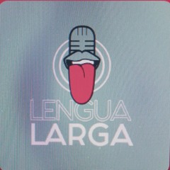 LENGUA LARGA PODCAST ID
