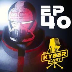 Kyber40 - Ending The Clone Wars Are