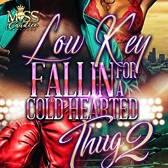 Get PDF Low Key Fallin' For a Cold Hearted Thug 2 by  Londyn Lenz