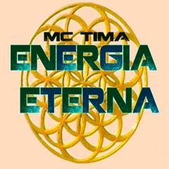 ENERGÍA ETERNA - MC TIMA 2021