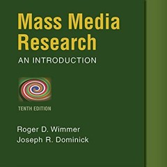 Get [KINDLE PDF EBOOK EPUB] Mass Media Research: An Introduction by  Roger D. Wimmer
