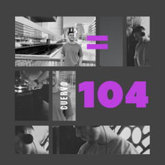CUERVO Selects @ Episode 104
