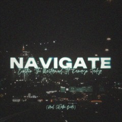 Navigate ft. Kameryn Taelyr (Prod. CWalka Beats)