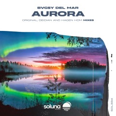 BVGSY DEL MAR - Aurora (Deidian Remix) [Soluna Music]