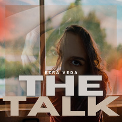 Ezra Veda - The Talk