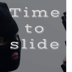 Time To Slide
