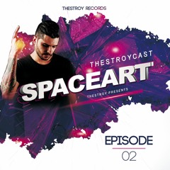 02 - THESTROYCAST // SPACEART