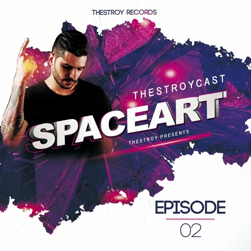 02 - THESTROYCAST // SPACEART