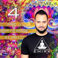 ARE U PSYTRANCE READY?! #4 BY EMIRX