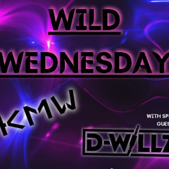 Wild Wednesday 001 with special guest D-WILLZ
