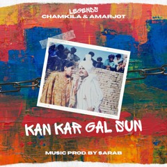 KAN KAR GAL SUN - CHAMKILA x AMARJOT x SARAB