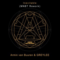 Armin Van Buuren & GREYLEE - Inevitable (MNBT Rework) [FREE DOWNLOAD]