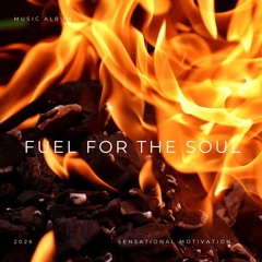 Fuel for the Soul