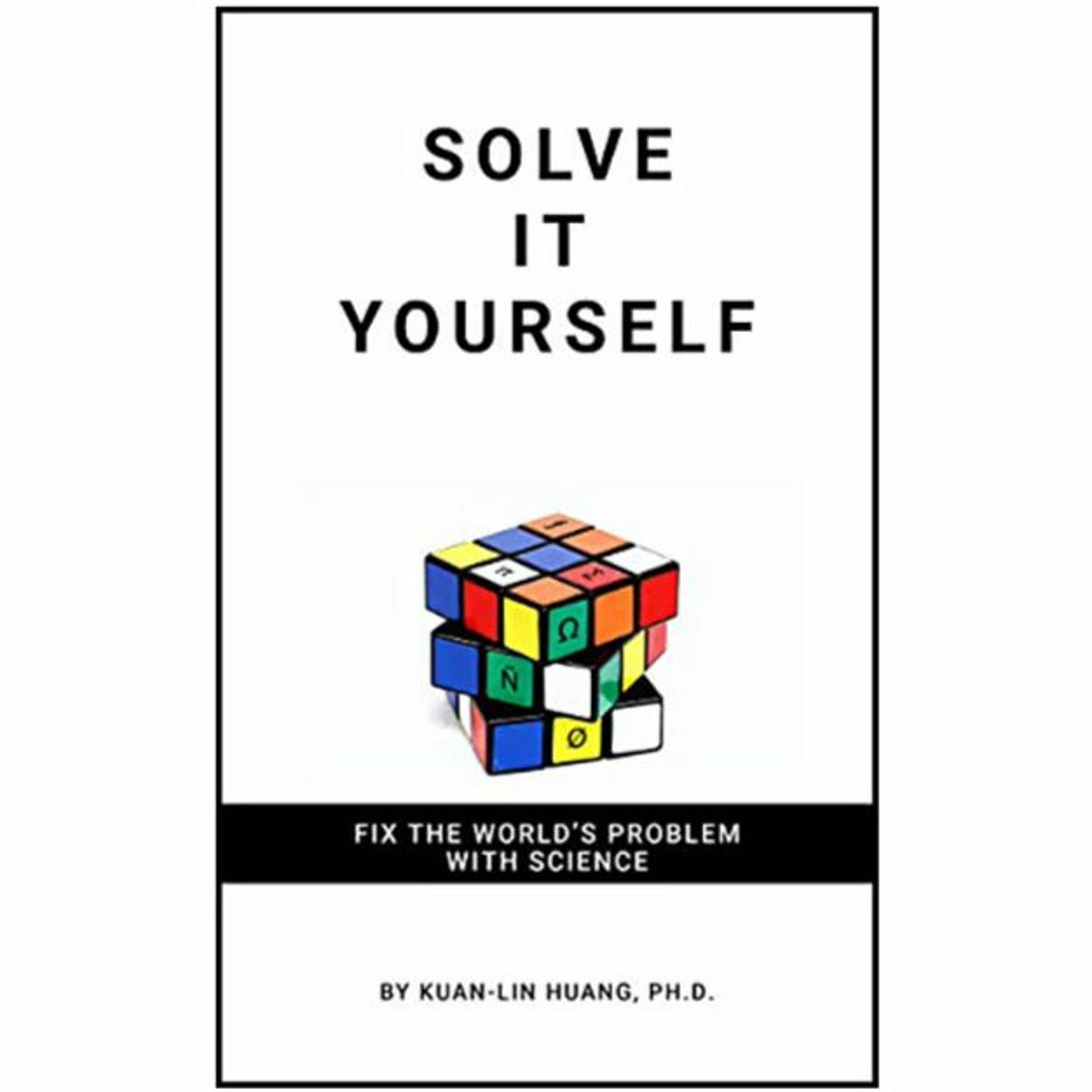Podcast 862:  Solve It Yourself: Fix the World's Problem with Science with Kuan-lin Huang episode artwork