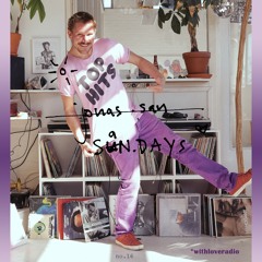 jonas.san // san.days // no16 // withloveradio (april 5th)