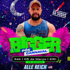 Bigger Party - Pós Carnaval 2022