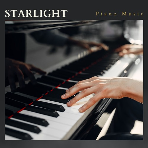 Stream Piano Music | Listen to Starlight: Piano Music for Relaxation ...